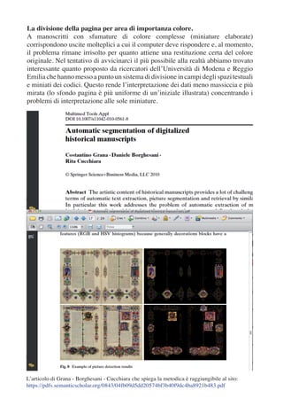 La divisione della pagina per area di importanza colore.
A manoscritti con sfumature di colore complesse (miniature elabor...