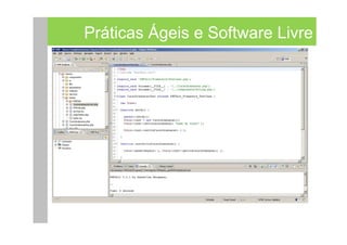 Práticas Ágeis e Software Livre
 
