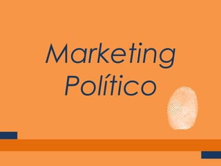 Marketing
Político
 