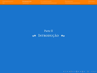 Apresentação Introdução Classificação Regressão Dúvidas
Parte II
Introdução
 