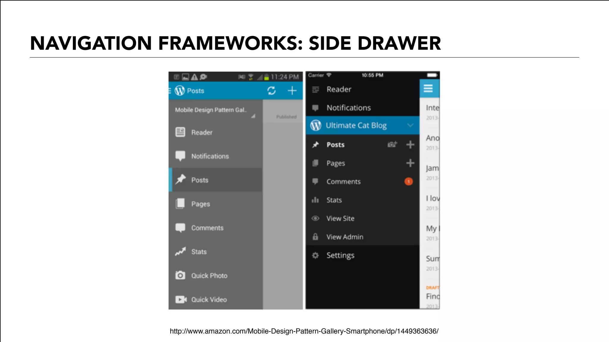 NAVIGATION FRAMEWORKS: SIDE DRAWER
http://www.amazon.com/Mobile-Design-Pattern-Gallery-Smartphone/dp/1449363636/
 