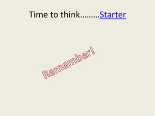 Time to think………Starter
 