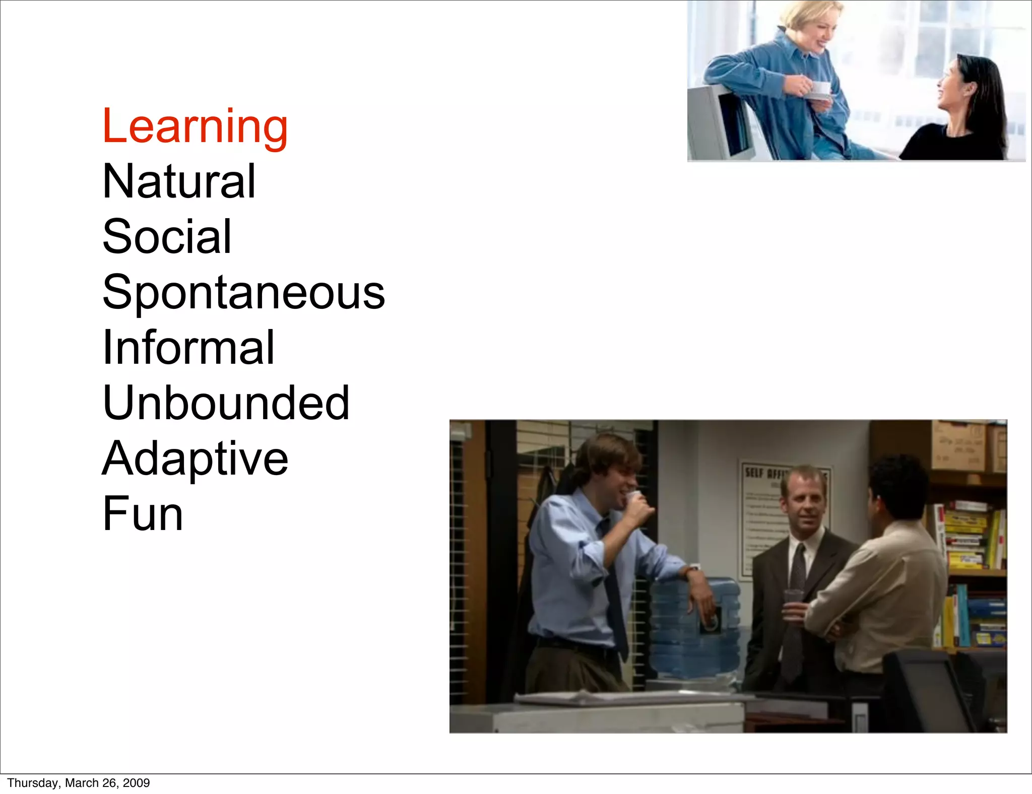 Informal conversation on Informal Learning