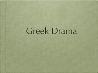 Greek Drama
 
