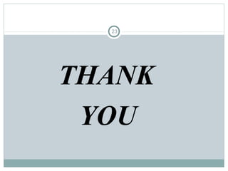 23
THANK
YOU
 