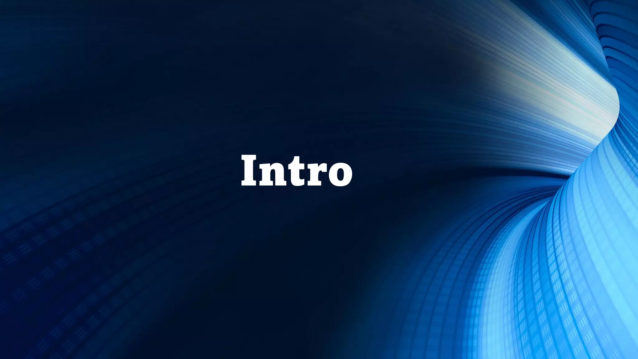 Intro
 