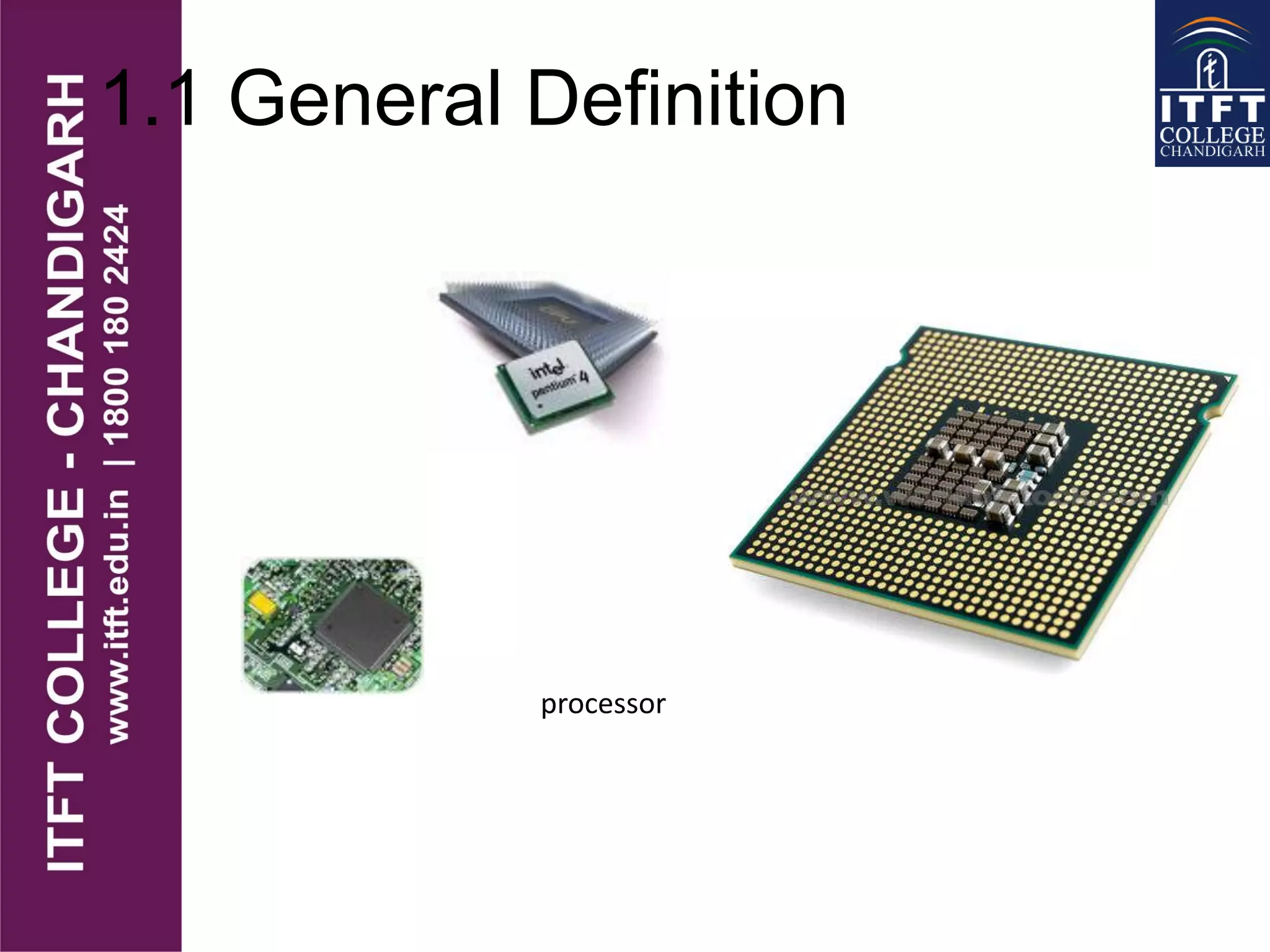 1.1 General Definition
processor
 