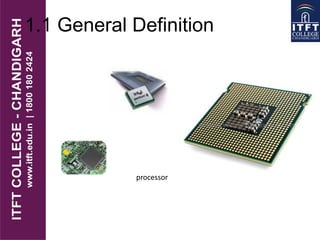 1.1 General Definition
processor
 