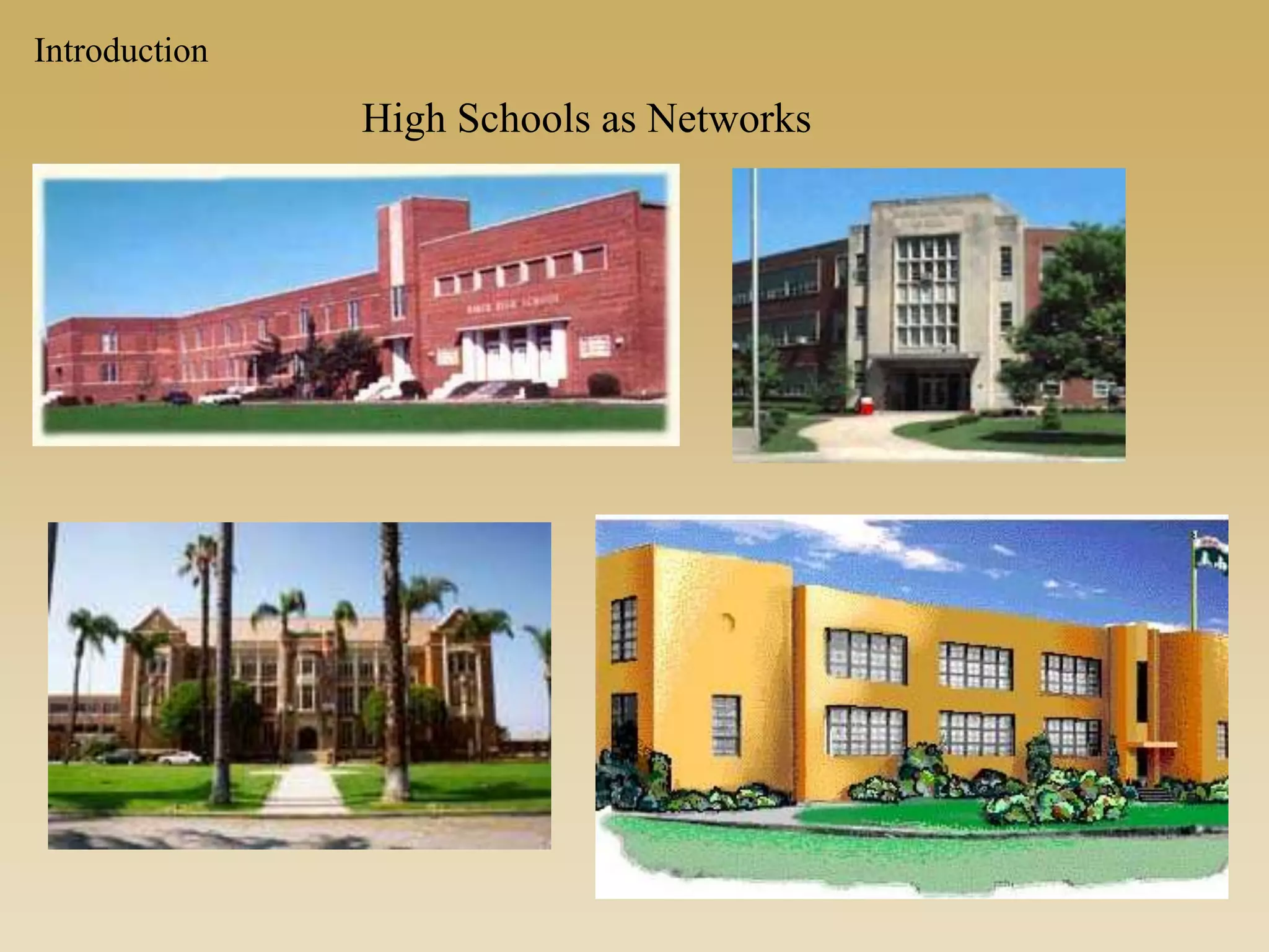 High Schools as Networks
Introduction
 