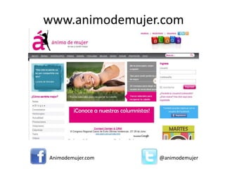www.animodemujer.com




Animodemujer.com   @animodemujer
 