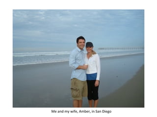 Me and my wife, Amber, in San Diego 