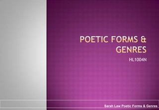 Poetic Forms & Genres HL1004N Sarah Law Poetic Forms & Genres  