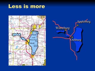 Less is more
Appleburg
Winneburg

Oshburg

 