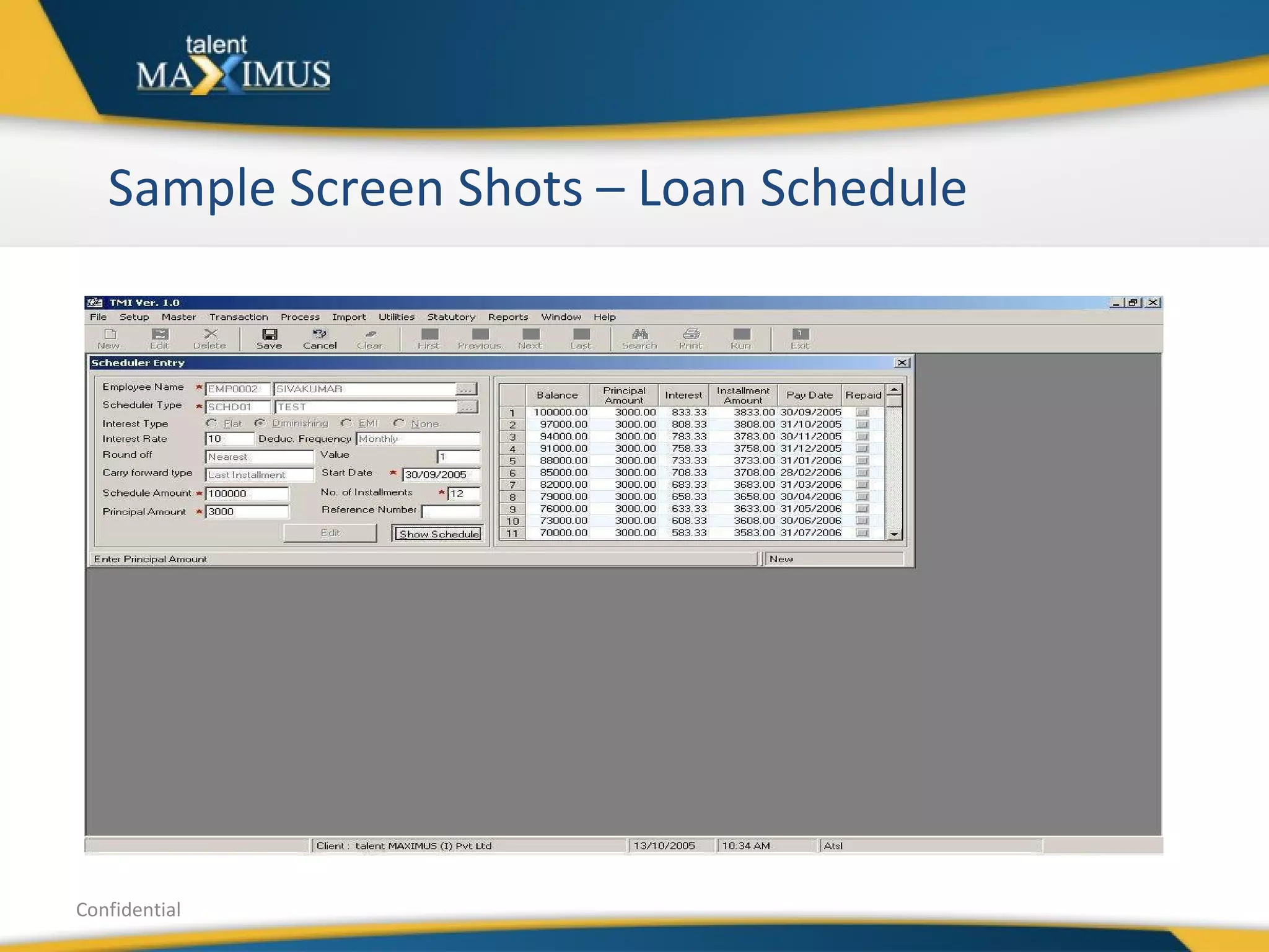 Sample Screen Shots – Loan Schedule Confidential 