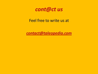 cont@ct us
Feel free to write us at
contact@taleopedia.com
 