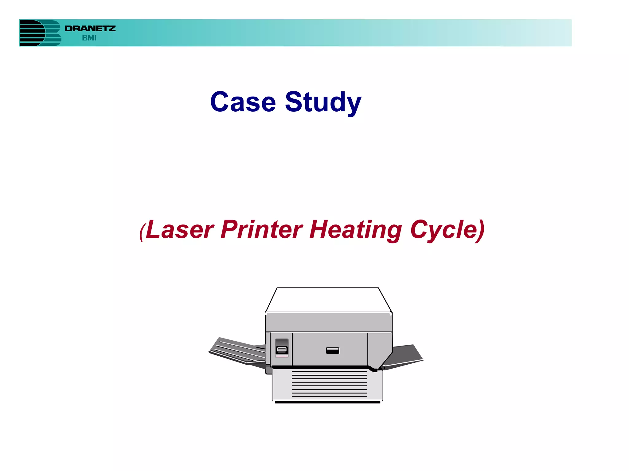 ( Laser Printer Heating Cycle) Case Study 