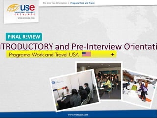 FINAL REVIEW 
INTRODUCTORY and Pre-Interview Orientation 
 