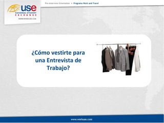 ¿Cómo vestirte para 
una Entrevista de 
Trabajo? 
 