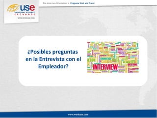 ¿Posibles preguntas 
en la Entrevista con el 
Empleador? 
 