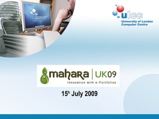 Mahara UK09 15 h  July 2009 