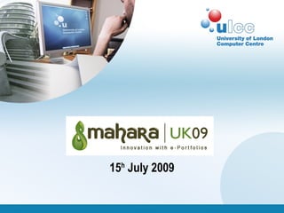 Mahara UK09 15 h July 2009