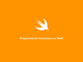 Programación funcional con Swift
 