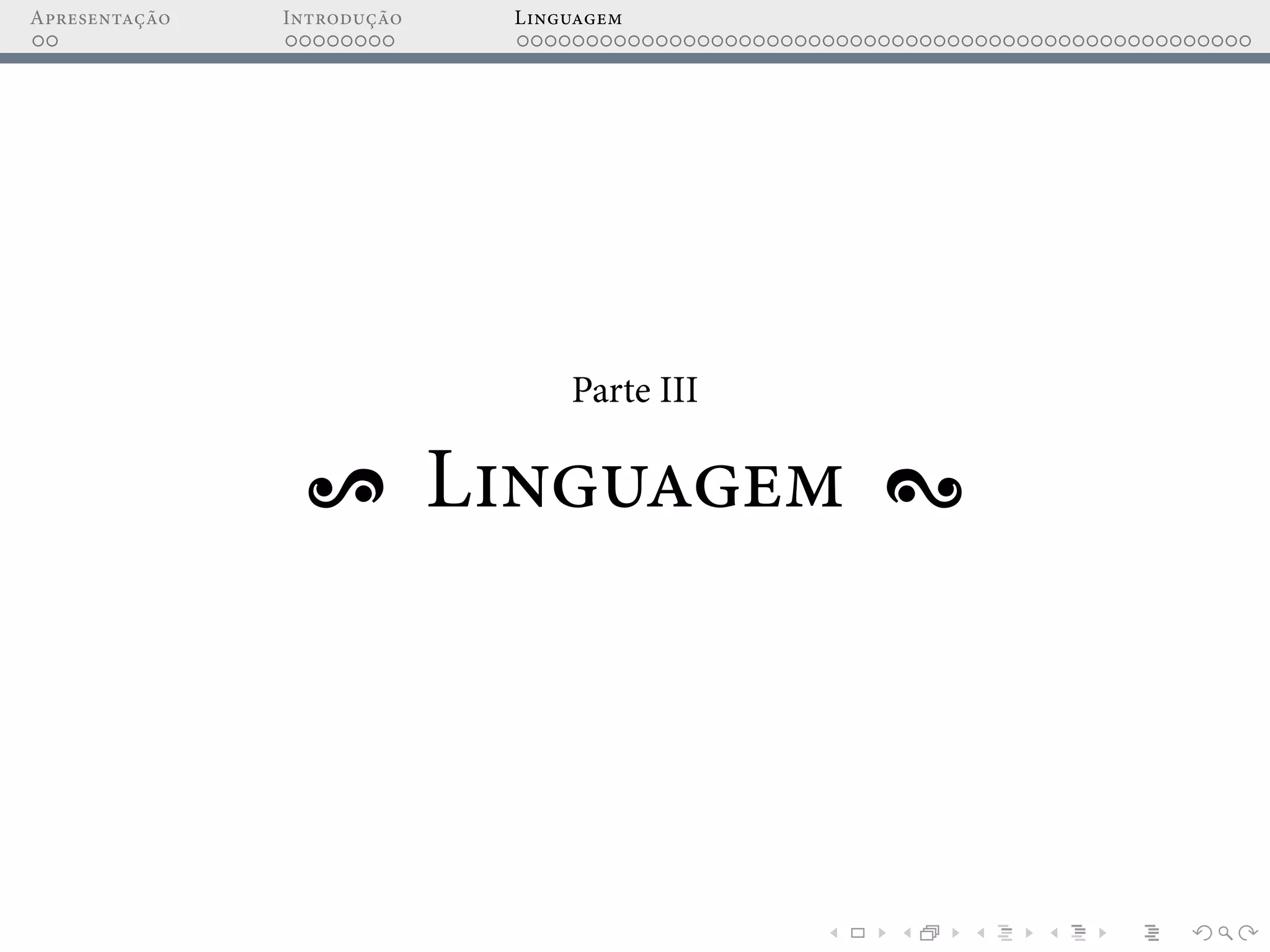 Apresentação Introdução Linguagem
Parte III
Linguagem
 
