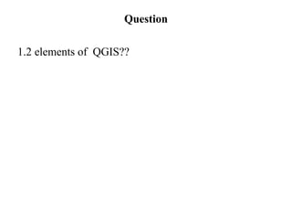 introduction to _Quantum Geographical Information System.ppt