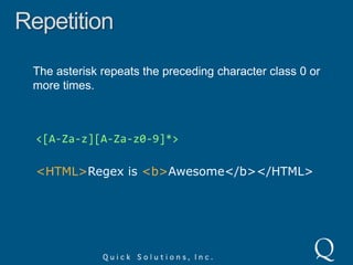 Shorthand Character Classes\d – digit or [0-9]\w – word or [A-Za-z0-9_]\s – whitespace or [ \t\r\n] (space, tab, CR, LF)[\s\d]1 + 2 = 3