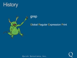 HistorygrepGlobal Regular Expression Print
