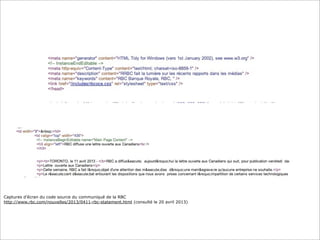 Captures d’écran du code source du communiqué de la RBC
http://www.rbc.com/nouvelles/2013/0411-rbc-statement.html (consulté le 20 avril 2013)
 