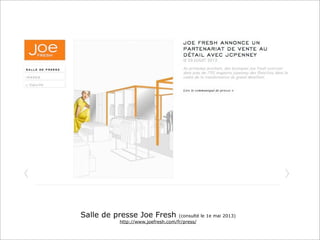 Salle de presse Joe Fresh (consulté le 1e mai 2013)
http://www.joefresh.com/fr/press/
 