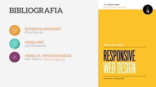 RESPONSIVE WEB DESIGN
Ethan Marcote
MOBILE FIRST
Luke Wroblewski
MOBILE UX - PRINCÍPIOS BÁSICOS
Vítor Teixeira - http://pae.gg.sl.pt
3
2
BIBLIOGRAFIA
1
 