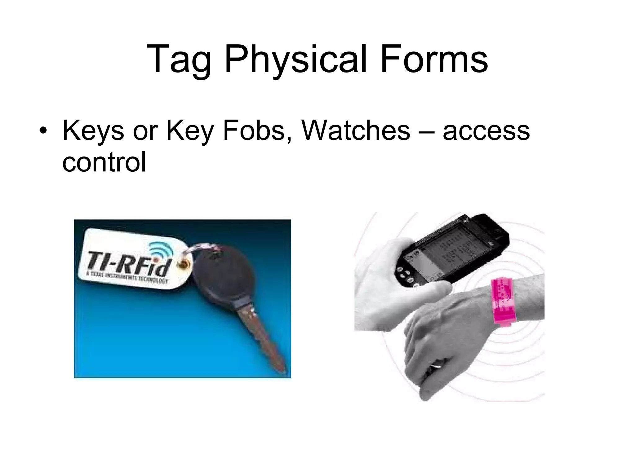 Tag Physical Forms Keys or Key Fobs, Watches – access control 