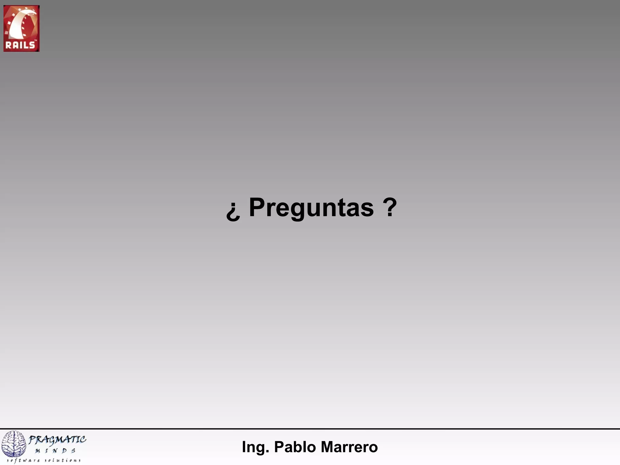 ¿ Preguntas ? Ing. Pablo Marrero 