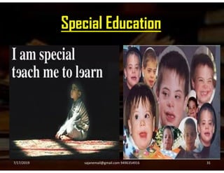 Special Education
7/17/2019 31sajanemail@gmail.com 9496354916
 