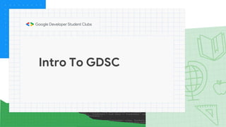 Intro To GDSC
 