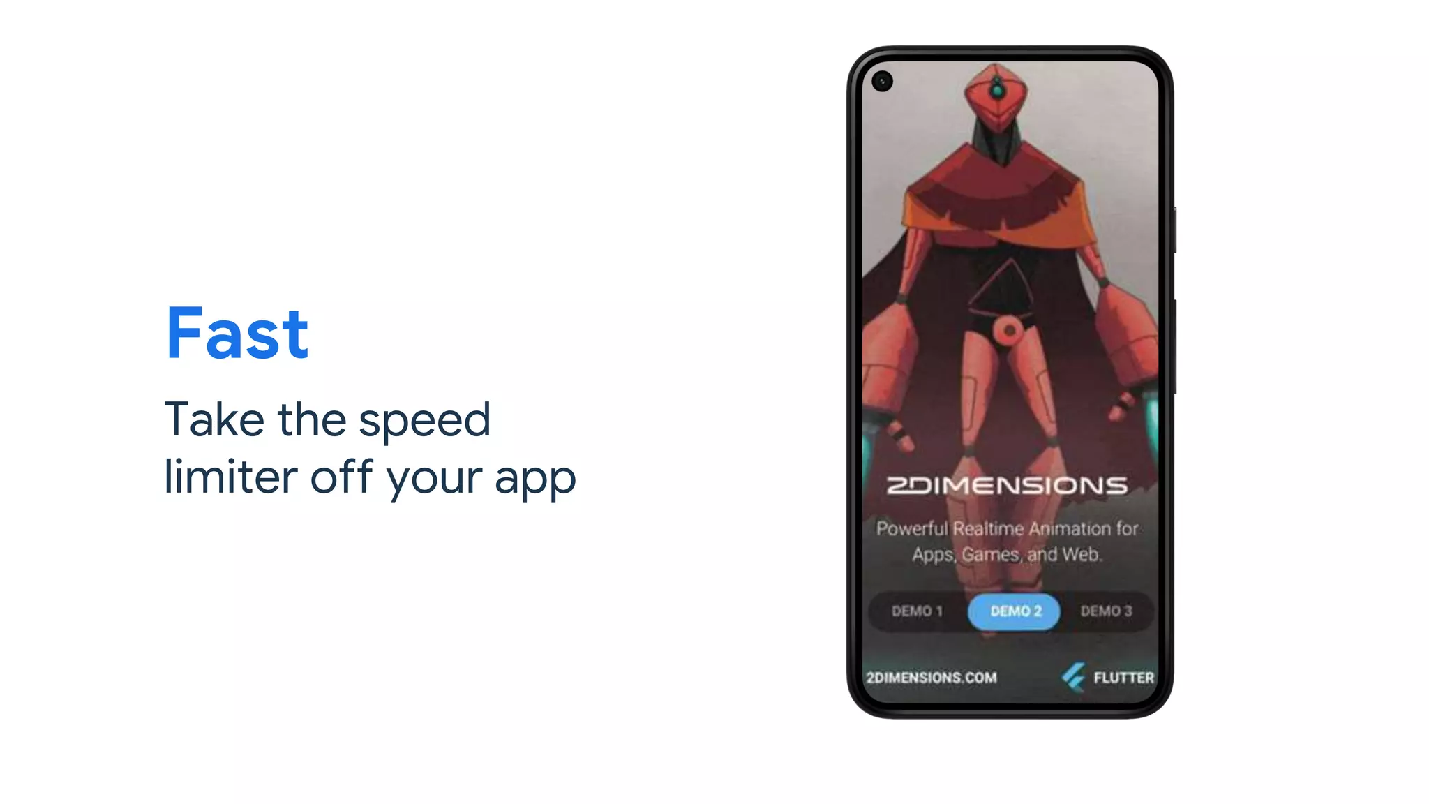 Fast
Take the speed
limiter off your app
 