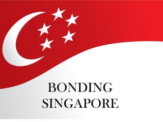 BONDING
SINGAPORE
 