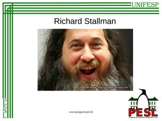 Richard Stallman




   www.pinguim.pro.br
 