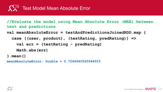© 2014 MapR Technologies 117
Soon to Come
• Spark On Demand Training
– https://www.mapr.com/services/mapr-academy/
• Blogs and Tutorials:
– Movie Recommendations with Collaborative Filtering
– Spark Streaming
 