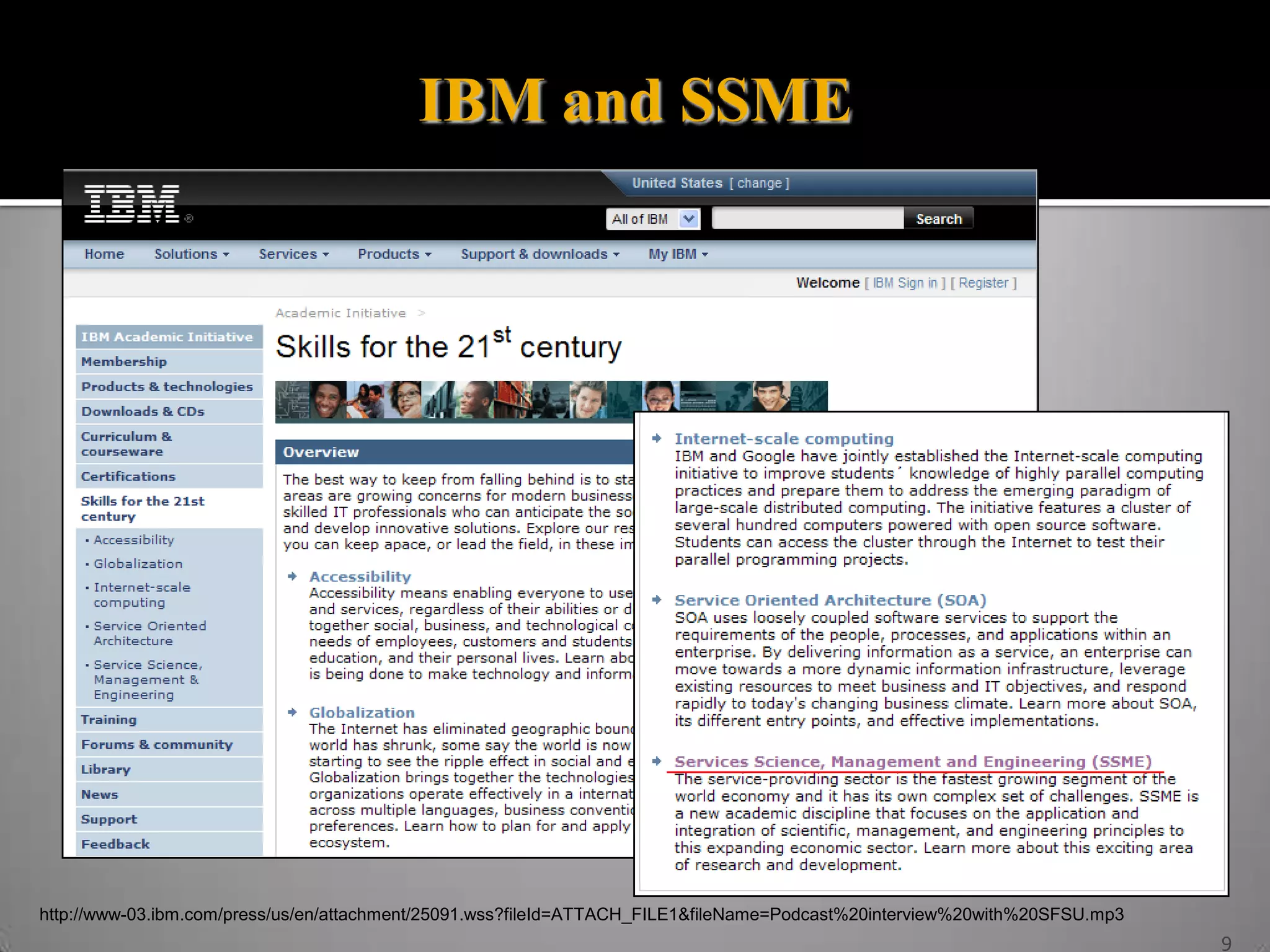 IBM and SSME




http://www-03.ibm.com/press/us/en/attachment/25091.wss?fileId=ATTACH_FILE1&fileName=Podcast%20interview%20with%20SFSU.mp3
                                                                                                                            9
 