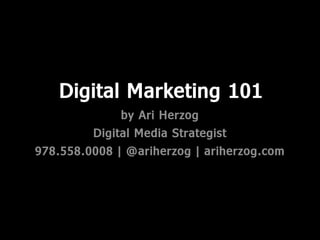 Digital Marketing 101 by Ari Herzog