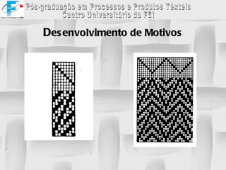 D esenvolvimento de Motivos 