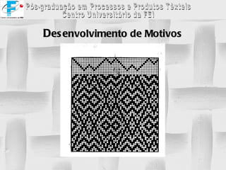 D esenvolvimento de Motivos 