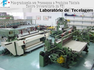Laboratório de  Tecelagem 