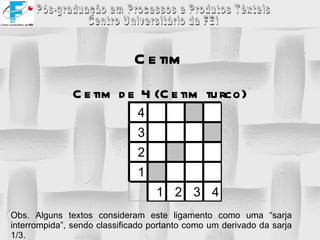Cetim de 4 (Cetim turco) Cetim 