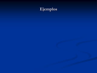 Ejemplos
 