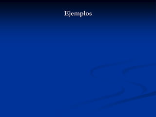 Ejemplos
 