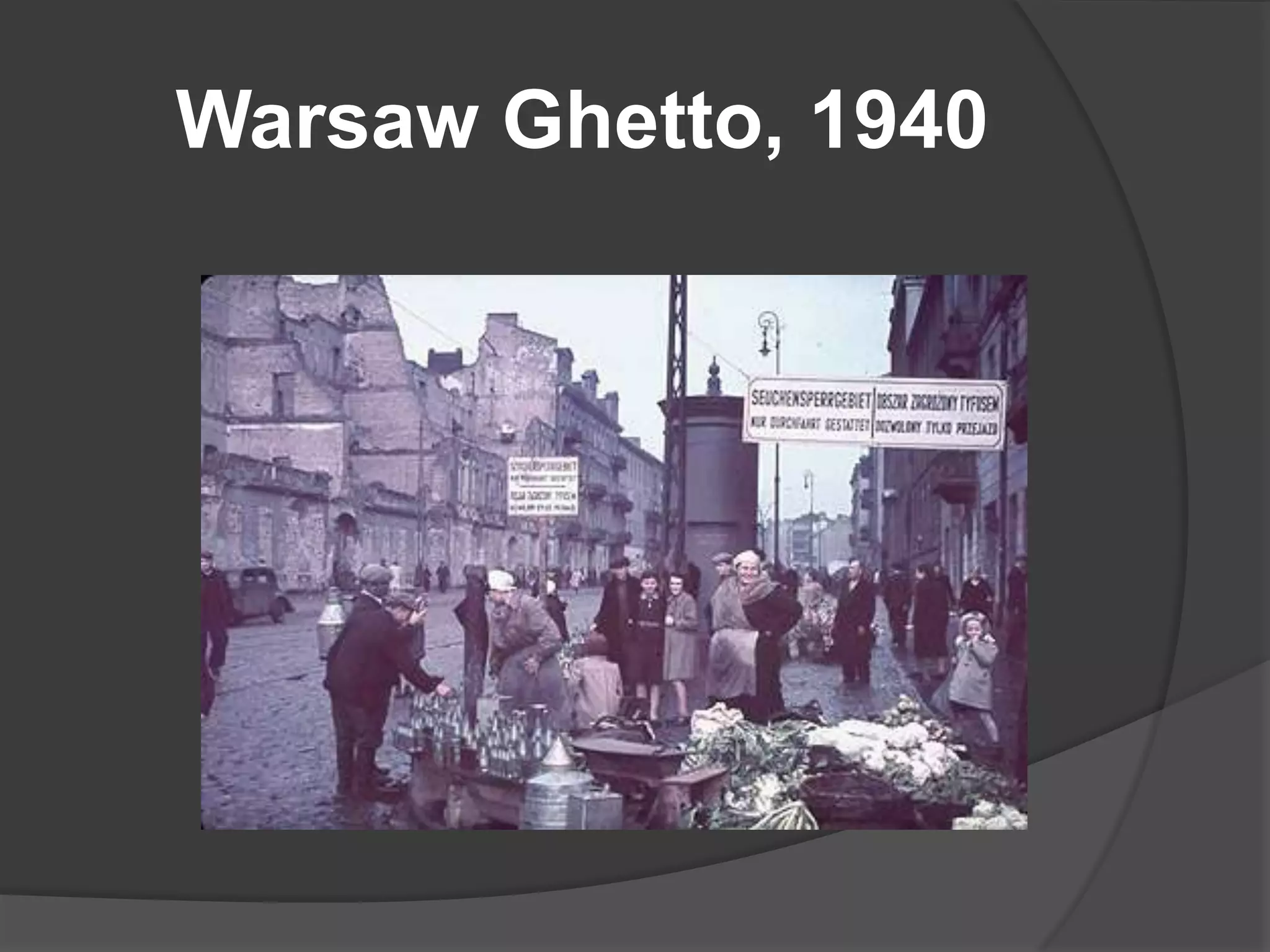Warsaw Ghetto, 1940
 